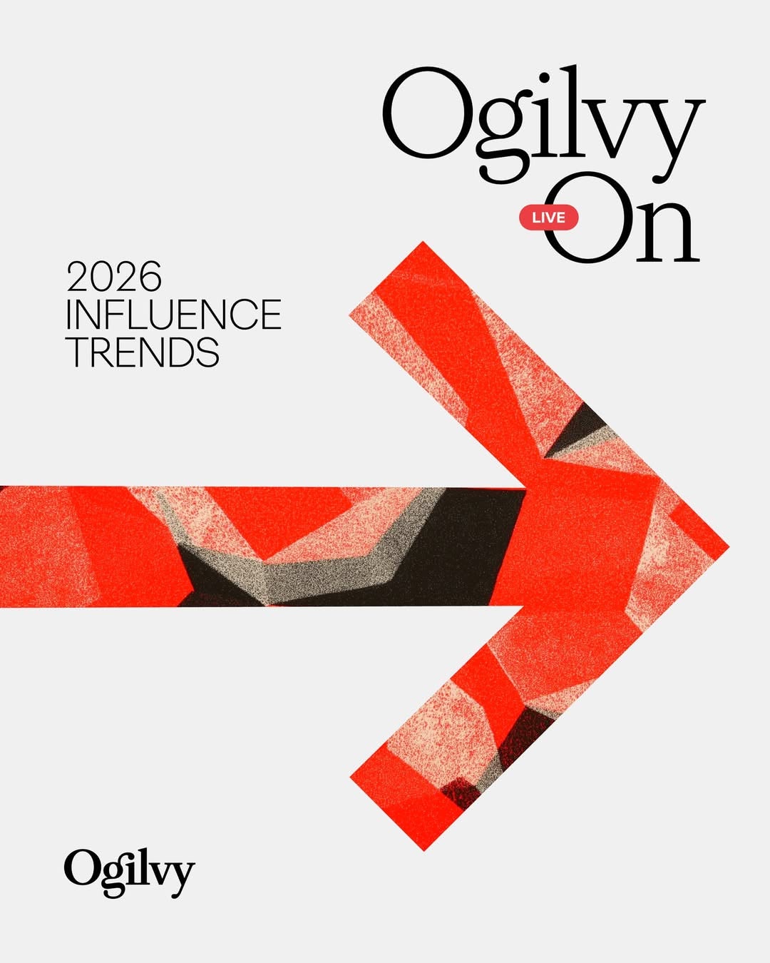 A contemporary design poster for Ogilvy's 2026 Influence Trends featuring a bold geometric arrow composed of fragmented red, black, and textured blocks. The composition balances minimalist typography with a striking directional graphic element, creating a sense of forward momentum and strategic vision.