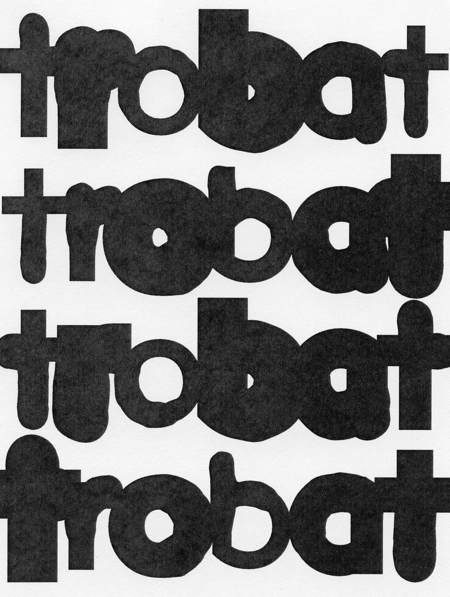 This image presents a stark, high-contrast typographic study featuring the word 'trobat' repeated multiple times. The design relies on heavy, blocky, and somewhat irregular letterforms to create a dense, textured visual rhythm.