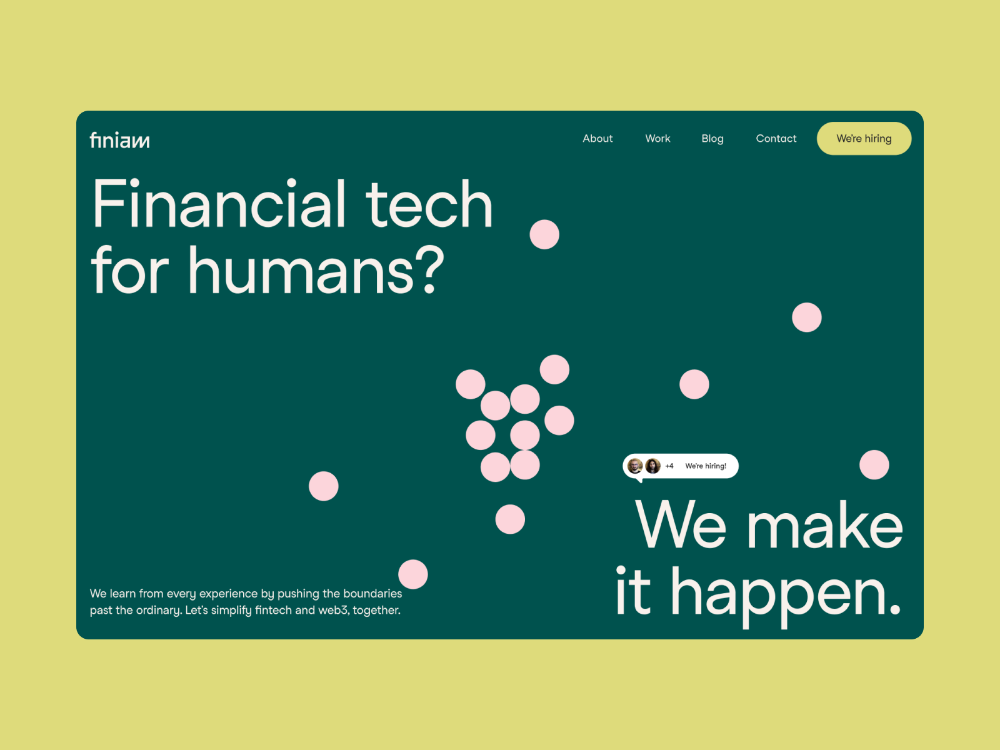 A modern fintech website landing page featuring a bold teal background with a contrasting yellow frame. The design uses minimalist typography and scattered circular elements to create visual interest while maintaining a clean, professional aesthetic that communicates innovation and accessibility.