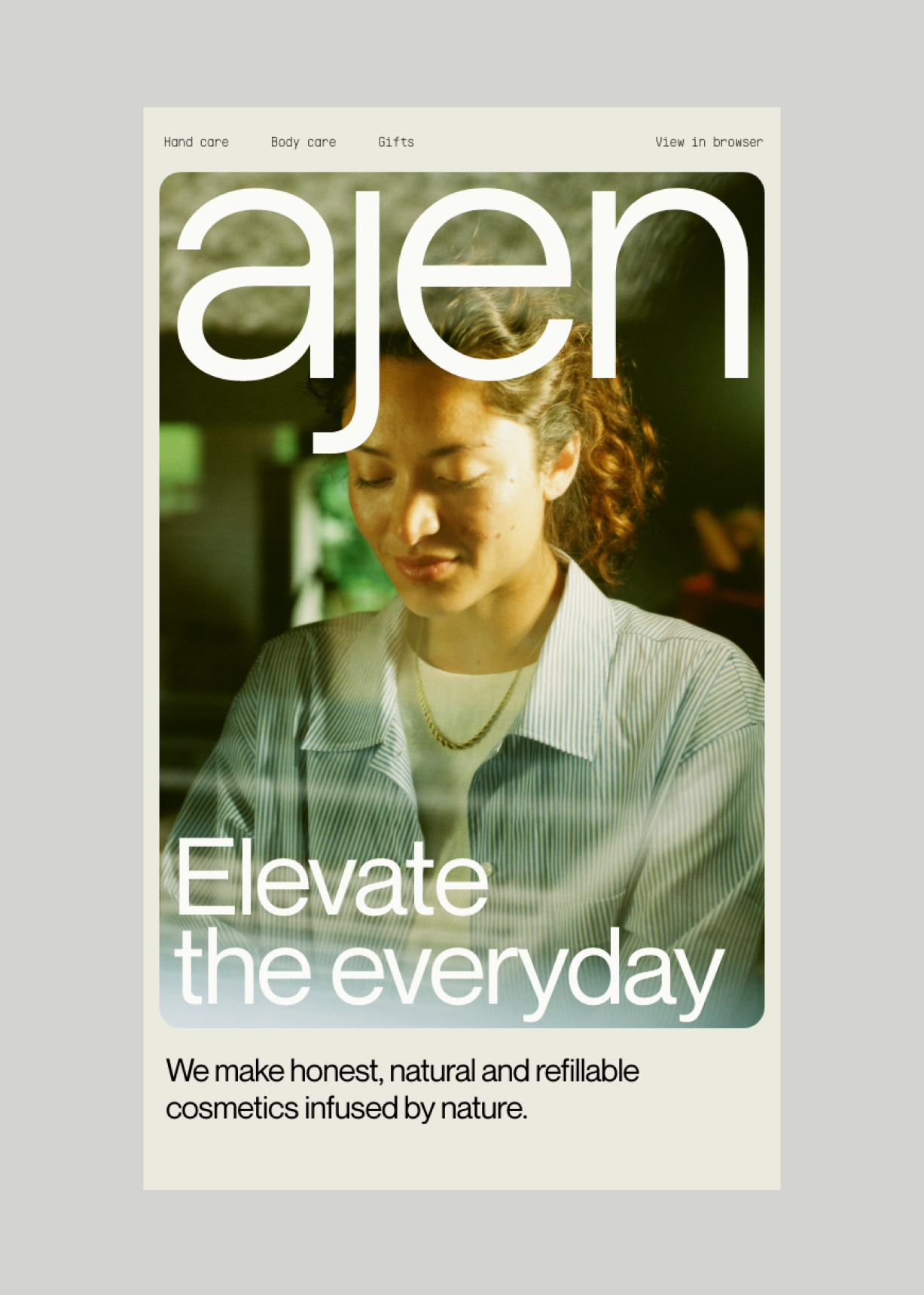 This is a clean, minimalist advertisement featuring a close-up portrait of a woman with soft lighting and natural tones. The design emphasizes organic beauty and simplicity through high-contrast typography against a muted, earthy background.