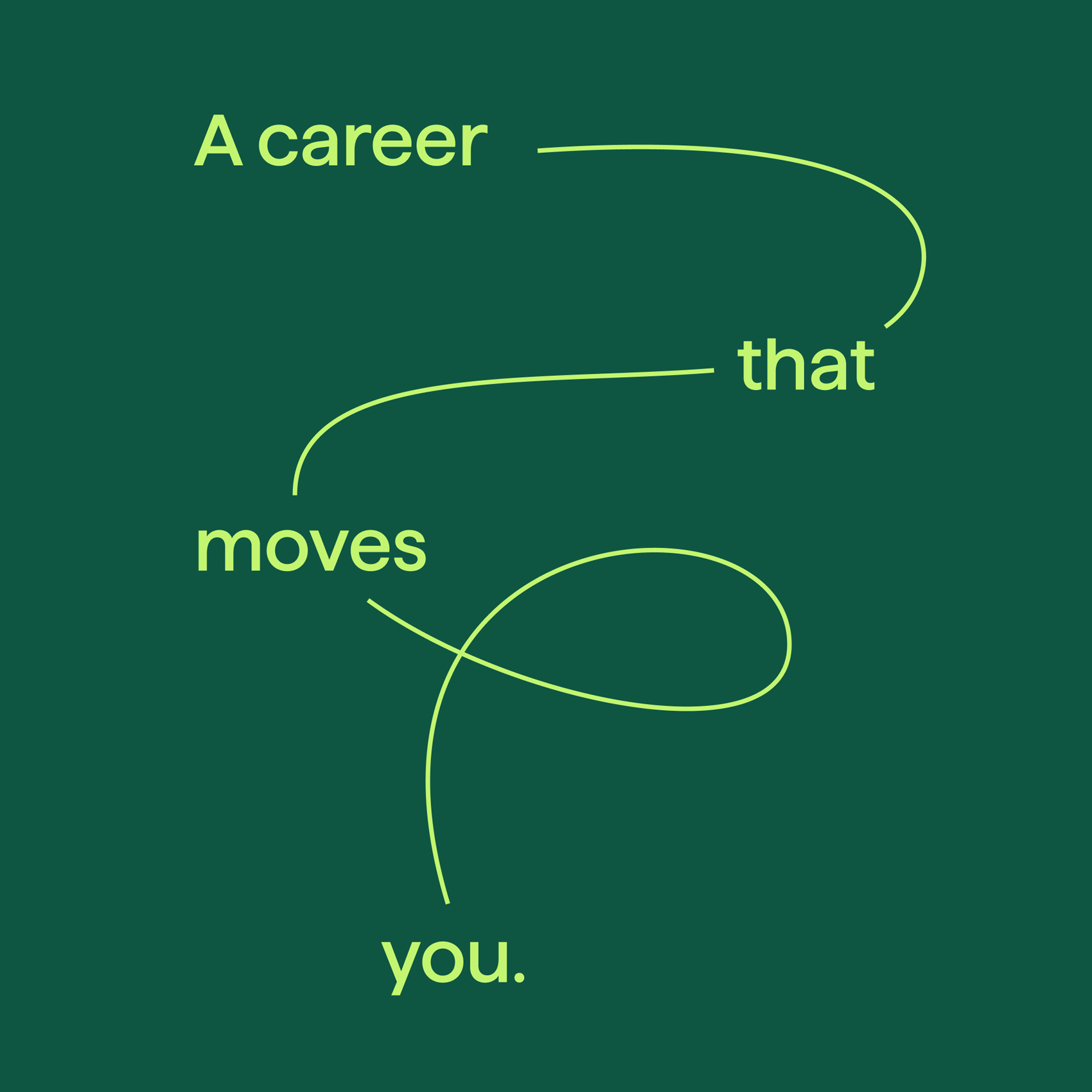 This is a minimalist line art graphic featuring text connected by flowing, organic lines against a deep green background. The design uses negative space effectively to guide the viewer's eye through the sentence structure.