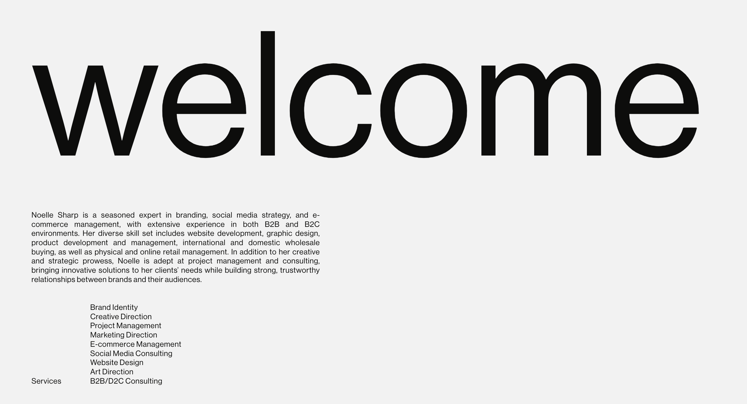 The image features clean, modern typography set against a stark white background, conveying professionalism and simplicity. The design relies heavily on negative space to emphasize the word 'welcome', resulting in a minimalist and sophisticated aesthetic.