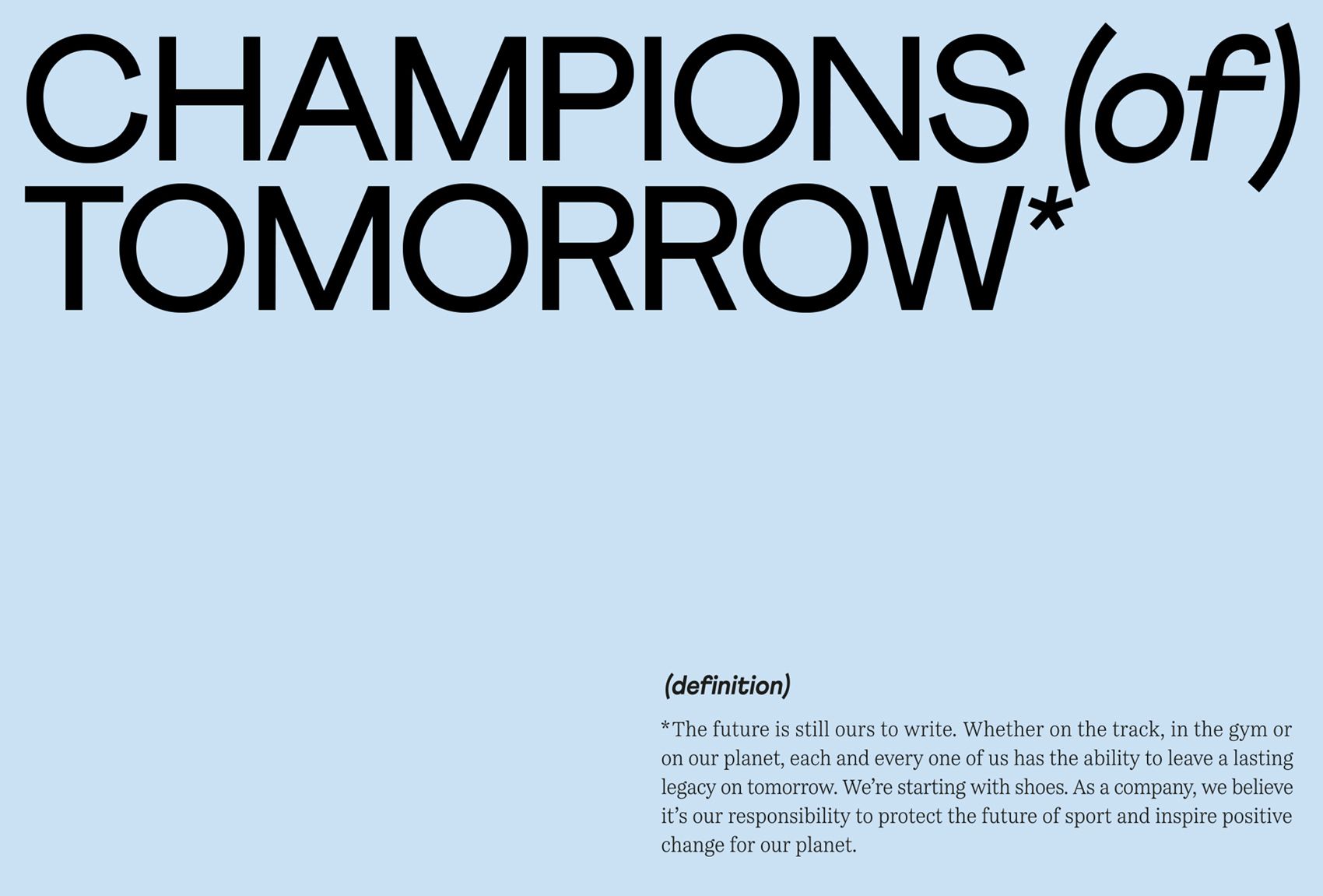 This design utilizes a stark, minimalist approach relying heavily on bold typography and generous negative space to convey a strong, inspirational message. The visual language is clean and modern, emphasizing the core concept through high contrast between the black text and the pale blue background.